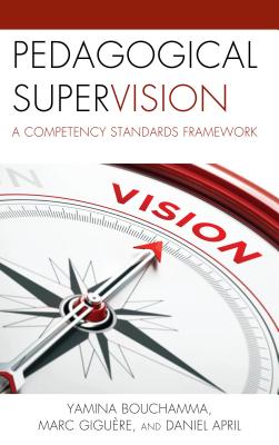 Pedagogical Supervision: A Competency Standards Framework - Bouchamma, Yamina, and Gigure, Marc, and April, Daniel