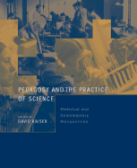 Pedagogy and the Practice of Science: Historical and Contemporary Perspectives