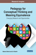 Pedagogy for Conceptual Thinking and Meaning Equivalence: Emerging Research and Opportunities