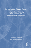 Pedagogy of Global Events: Insights from Concerts, Film Festivals and Social Network Happenings