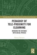 Pedagogy of Tele-Proximity for Elearning: Bridging the Distance with Social Physics