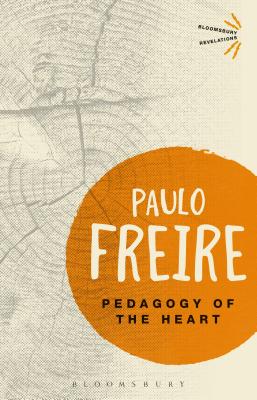 Pedagogy of the Heart - Freire, Paulo