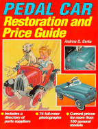 Pedal Car Restoration and Price Guide - Gurka, Andrew G
