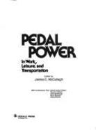 Pedal Power in Work, Leisure, and Transportation - McCullagh, James C. (Editor), and Wilson, David Gordon
