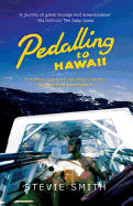 Pedalling to Hawaii: A Human Powered Adventure Across the Western Hemisphere