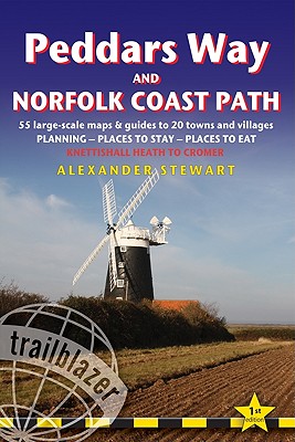 Peddars Way and Norfolk Coast Path: Trailblazer British Walking Guide: Practical Guide to Walking the Whole Path with 55 Large-Scale Maps, Planning, Places to Stay, Places to Eat - Stewart, Alex