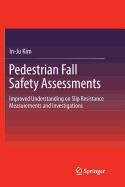 Pedestrian Fall Safety Assessments: Improved Understanding on Slip Resistance Measurements and Investigations