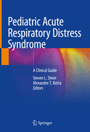 Pediatric Acute Respiratory Distress Syndrome: A Clinical Guide