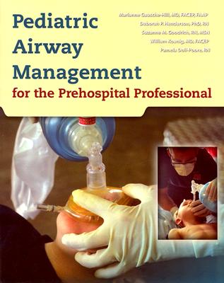 Pediatric Airway Management: For the Prehospital Professional - Gausche-Hill, Marianne