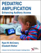 Pediatric Amplification: Enhancing Auditory Access