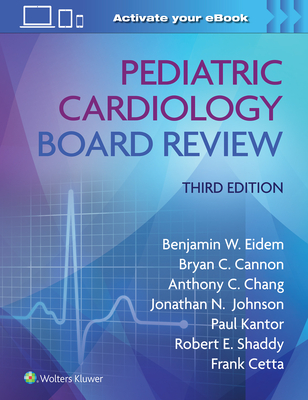 Pediatric Cardiology Board Review - Eidem, Benjamin W, MD, Facc (Editor)