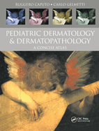 Pediatric Dermatology and Dermatopathology: A Concise Atlas