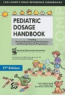 Pediatric Dosage Handbook: Including Neonatal Dosing, Drug Administration, and Extemporaneous Preparations