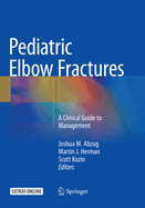 Pediatric Elbow Fractures: A Clinical Guide to Management