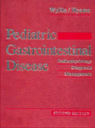Pediatric Gastrointestinal Disease: Pathophysiology Diagnosis Management