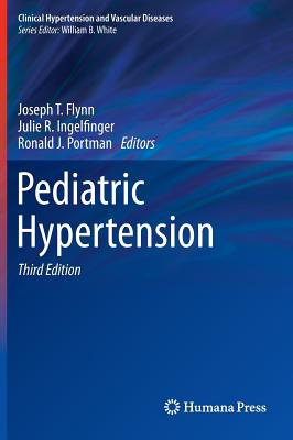 Pediatric Hypertension - Flynn, Joseph (Editor), and Ingelfinger, Julie R (Editor), and Portman, Ronald J (Editor)