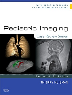 Pediatric Imaging: Case Review Series - Huisman, Thierry A G M