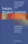 Pediatric Metabolic Syndrome: Comprehensive Clinical Review and Related Health Issues