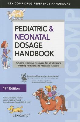 Pediatric & Neonatal Dosage Handbook - Taketomo, Carol K.