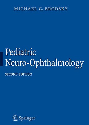 Pediatric Neuro-Ophthalmology - Brodsky, Michael C