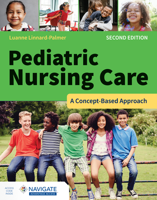 Pediatric Nursing Care: A Concept-Based Approach - Linnard-Palmer, Luanne