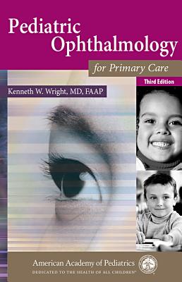 Pediatric Ophthalmology for Primary Care - Wright, Kenneth W