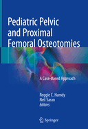 Pediatric Pelvic and Proximal Femoral Osteotomies: A Case-Based Approach