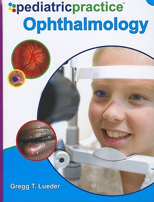 Pediatric Practice Ophthalmology - Lueder, Gregg