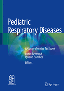 Pediatric Respiratory Diseases: A Comprehensive Textbook