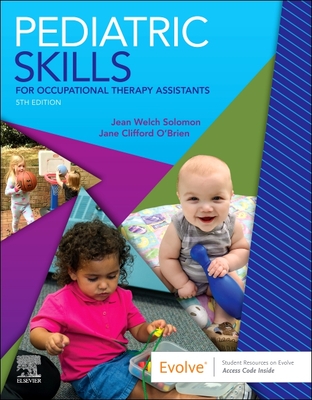 Pediatric Skills for Occupational Therapy Assistants - Solomon, Jean W, Mhs, Otr/L