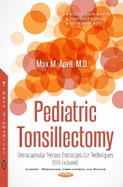 Pediatric Tonsillectomy: Intracapsular Versus Extracapsular Techniques