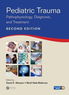 Pediatric Trauma: Pathophysiology, Diagnosis, and Treatment, Second Edition - Wesson, David E. (Editor), and Naik-Mathuria, Bindi (Editor)