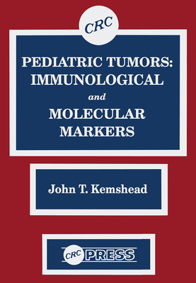 Pediatric Tumors: Immunological and Molecular Markers - Kemshead, John T.