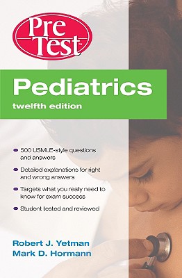 Pediatrics: PreTest Self-Assessment and Review - Yetman, Robert J, Dr., MD, and Hormann, Mark D, MD
