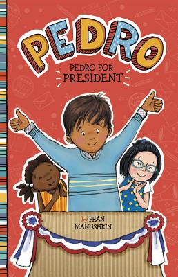 Pedro for President - Manushkin, Fran