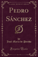 Pedro Sanchez (Classic Reprint)