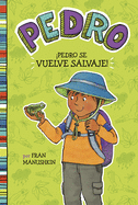 ?pedro Se Vuelve Salvaje!