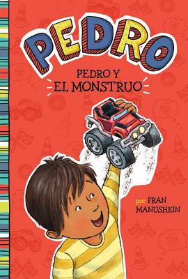Pedro Y El Monstruo - Manushkin, Fran, and Aparicio Publishing LLC, Aparicio Publishing (Translated by)