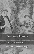 Pee-wee Harris: As Good As His Word