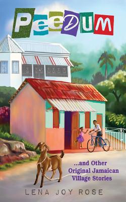 Peedum and Other Original Jamaican Village Stories - Rose, Lena Joy