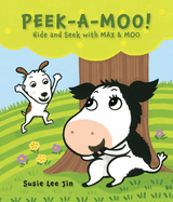 Peek-A-Moo!: Hide and Seek with Max & Moo