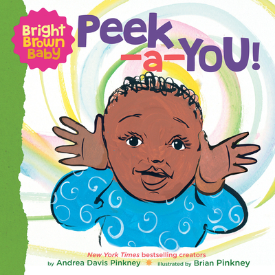 Peek-A-You! (a Bright Brown Baby Board Book) - Pinkney, Andrea