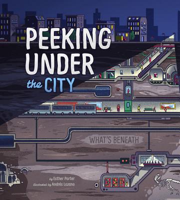 Peeking Under the City - Porter, Esther