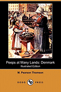 Peeps at Many Lands: Denmark (Illustrated Edition) (Dodo Press)