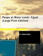 Peeps at Many Lands: Egypt - Kelly, R Talbot, Professor