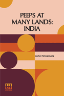 Peeps At Many Lands: India