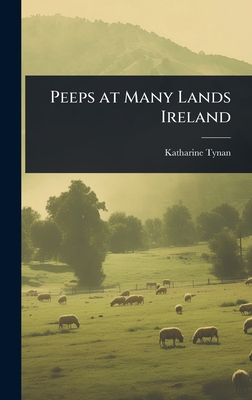 Peeps at Many Lands Ireland - Tynan, Katharine