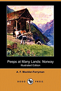 Peeps at Many Lands: Norway (Illustrated Edition) (Dodo Press)