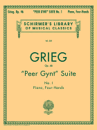 Peer Gynt Suite No. 1, Op. 46: Schirmer Library of Classics Volume 203 Piano Duet
