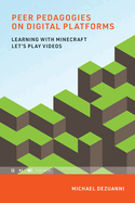 Peer Pedagogies on Digital Platforms: Learning with Minecraft Let's Play Videos